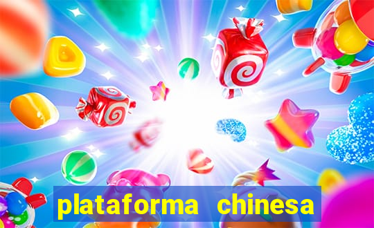 plataforma chinesa para ganhar dinheiro